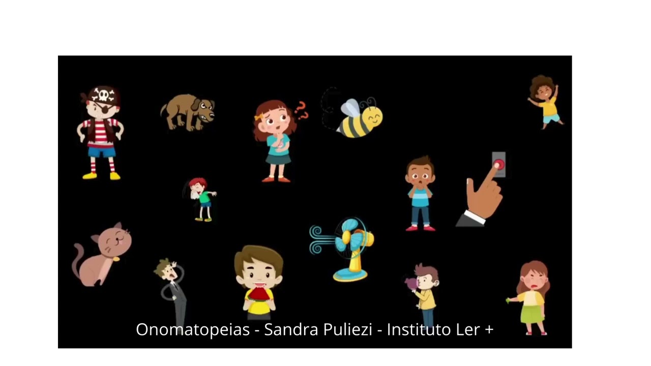 Sons das letras/Onomatopeias, criadas pela profª Sandra Puliezi - Intituto Ler +