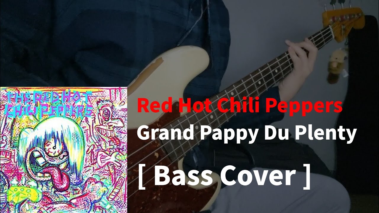 Red Hot Chili Peppers - Grand Pappy Du Plenty (Bass cover)