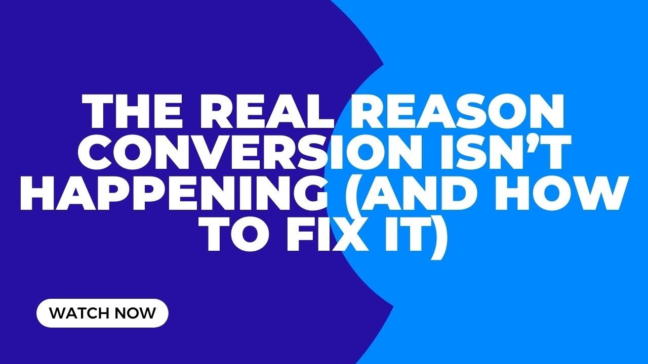The Real Reason Conversion Isn’t Happening (And How to Fix It)