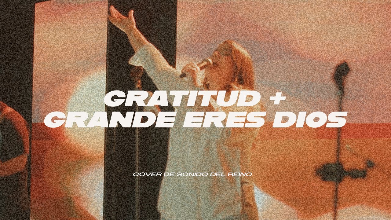 Gratitud / Grande Eres Dios (En Inglés y Español) - Cover by Sonido Del Reino