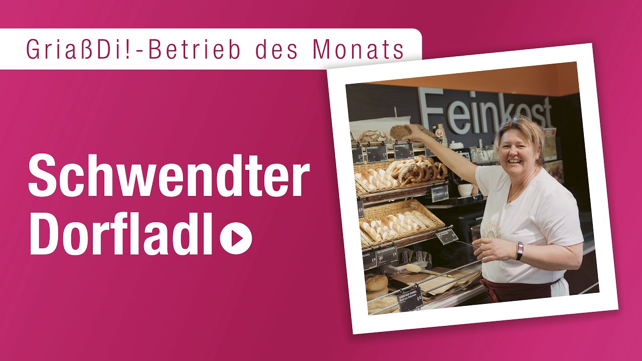 Gria&szlig;Di! Betrieb des Monats Schwendter Dorfladl