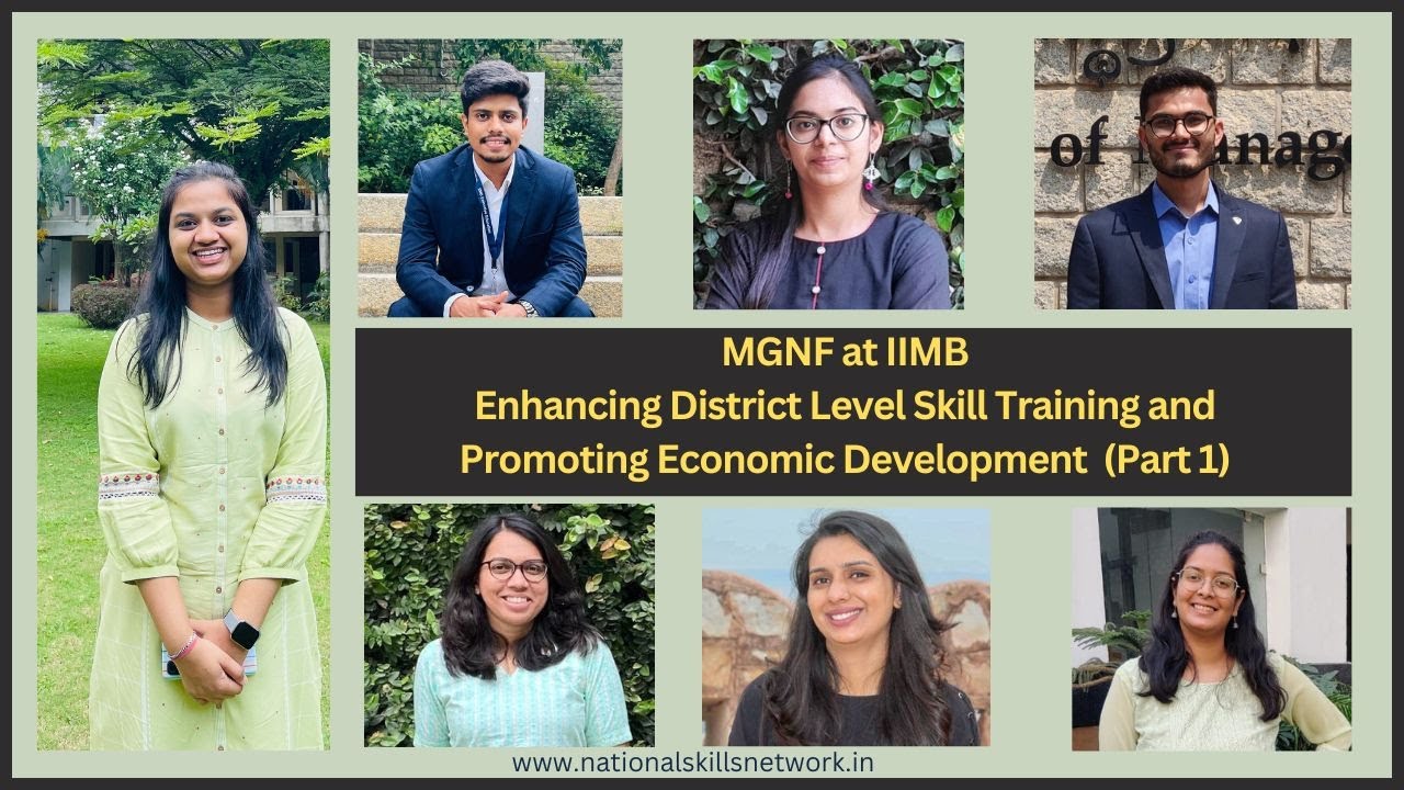 #MGNF at IIMB - Enhancing District Level Skill Training and Promoting Economic Development (Part 1)