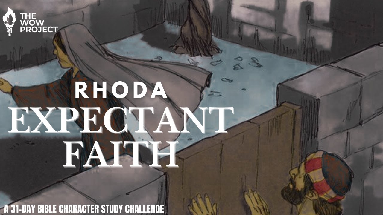 Day 15 of 31 - Expectant Faith (Rhoda)