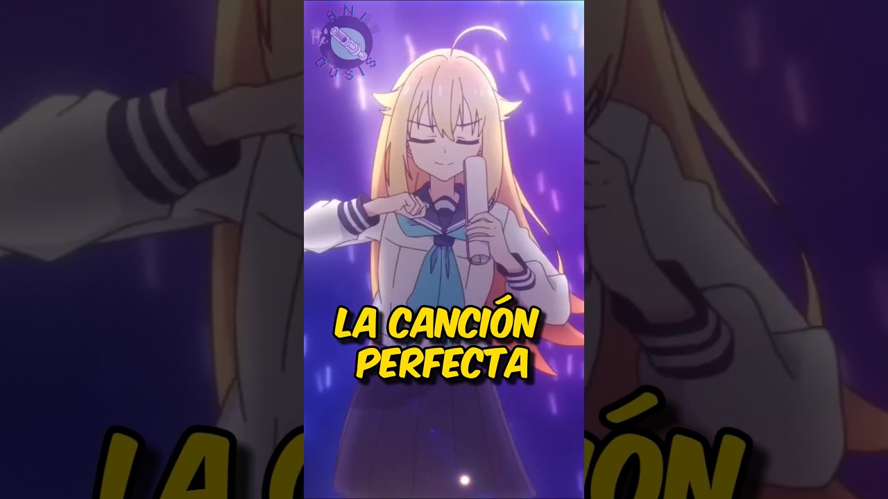 Este ANIME Cre&oacute; la CANCI&Oacute;N PERFECTA!