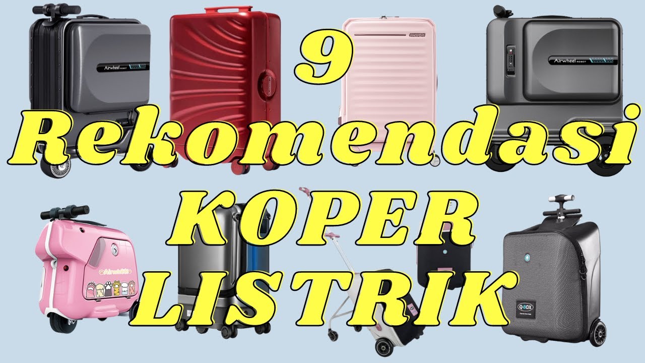 9 Rekomendasi Koper Listrik Terbaik Yang Bisa Menjadi Pilihan Yang Tepat I Cin Cin Moh?