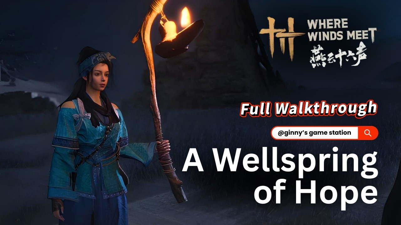 Where Winds Meet - A Wellspring of Hope (Lore & Gameplay)
