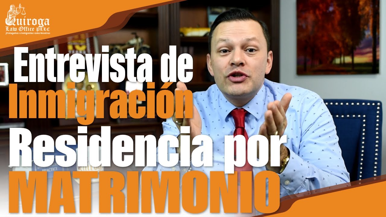 Entrevista de inmigración: Residencia por matrimonio