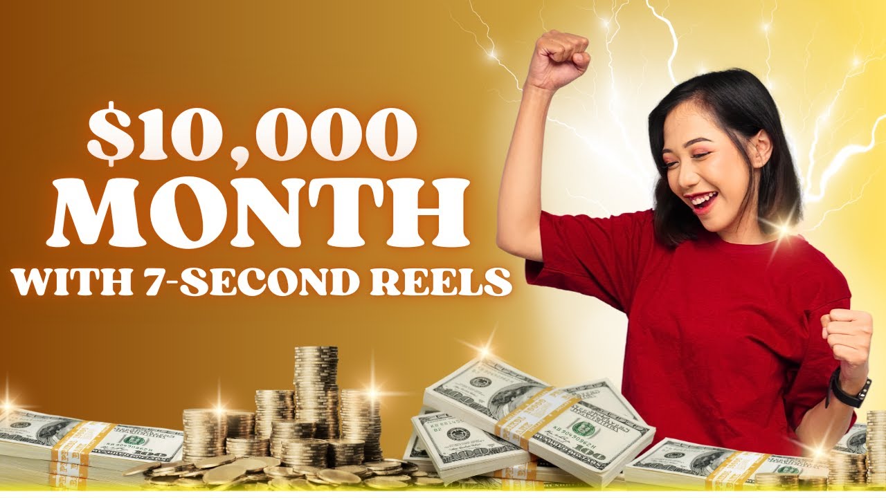 How to Make $10,000/Month with 7-Second Reels (Step-by-Step Guide)