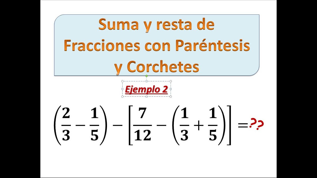 Ejercicio de Suma y Resta de Fracciones con paréntesis y corchete | EJEMPLO 2