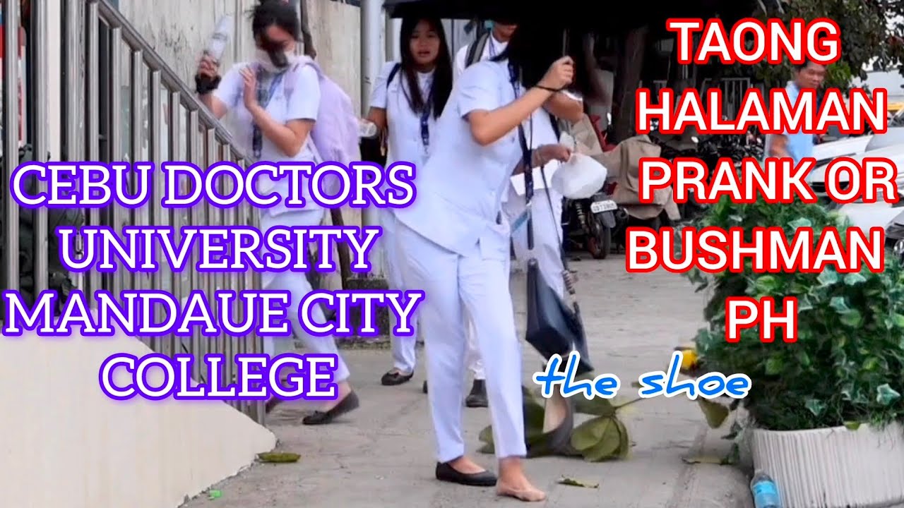 TAONG HALAMAN PRANK OR BUSHMAN PH: CEBU DOCTORS UNIVERSITY & MANADAUE CITY COLLEGE