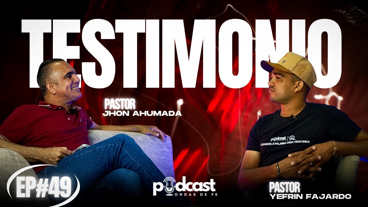 Testimonio Pastor Jhon Ahumada. Podcast ondas de Fe EP#49