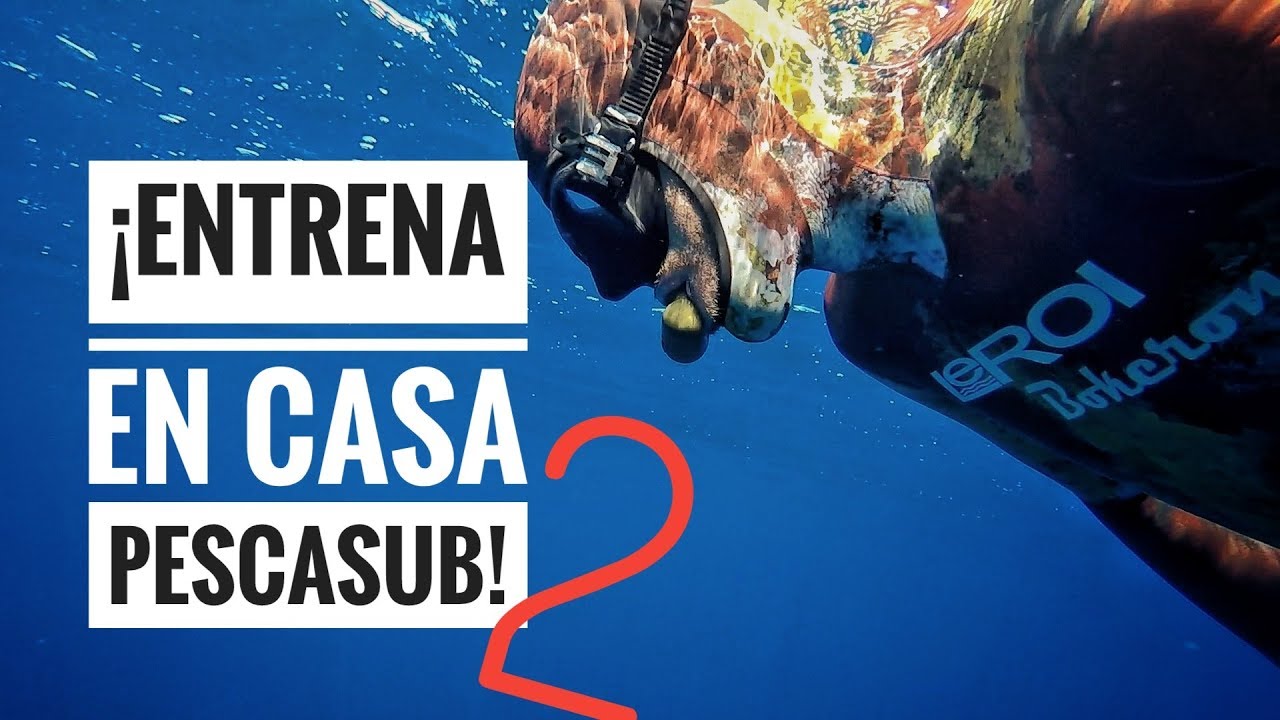 ENTRENAR EN CASA 2 - APNEA & PESCASUBMARINA