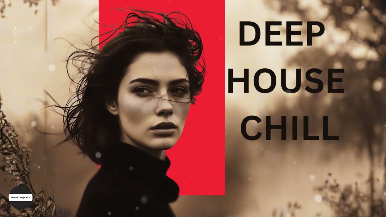 【2026】Deep House Chill-  Best of Deep House, Deep House Relax, Chillout Deep House | Just Feeling #9