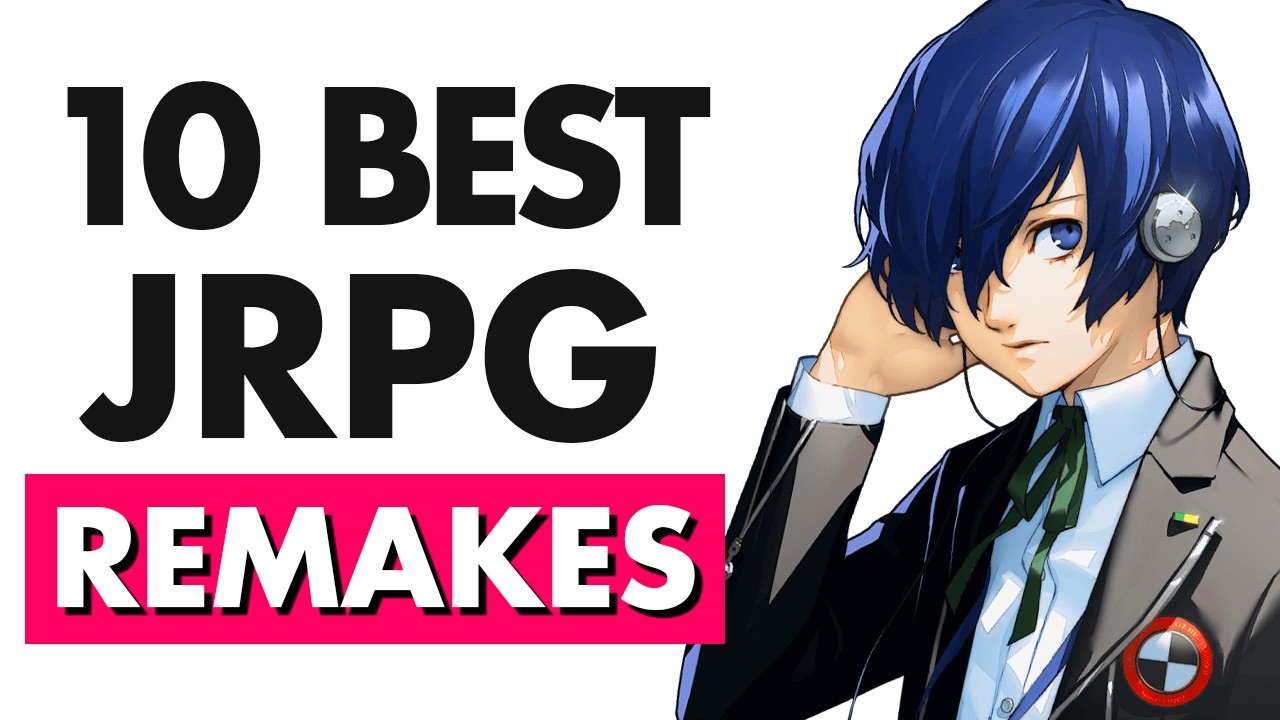 10 Best JRPG Remakes You DON'T Want to Miss