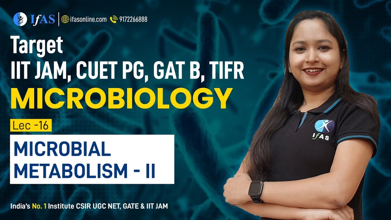 Microbial metabolism-II | MICROBIOLOGY | L-16 | TARGET (IIT JAM, CUET PG, GAT B, TIFR)