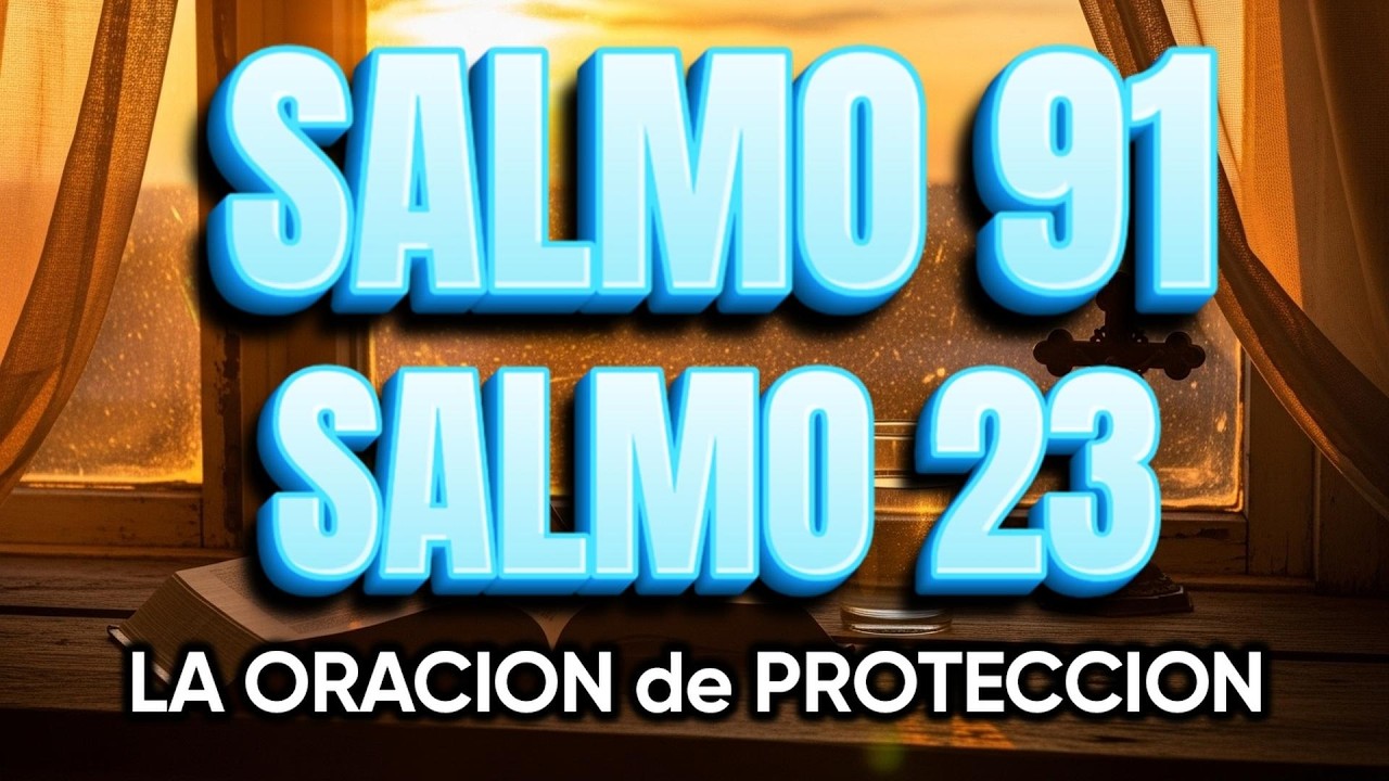 ORACIÓN del DÍA 6 de MARZO - SALMO 91 y SALMO 23 -Las dos ORACIONES MÁS PODEROSAS de la BIBLIA