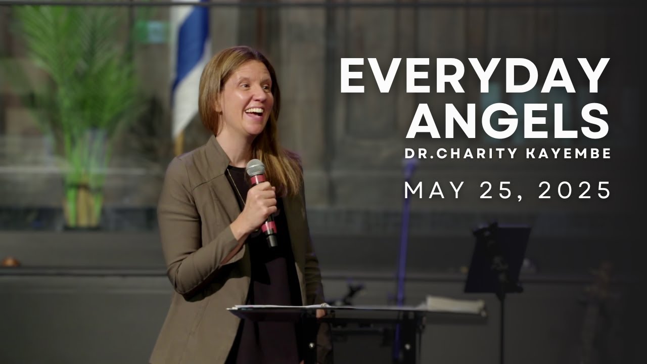 Everyday Angels | Dr. Charity Virkler Kayembe | Sunday, May 25, 2025