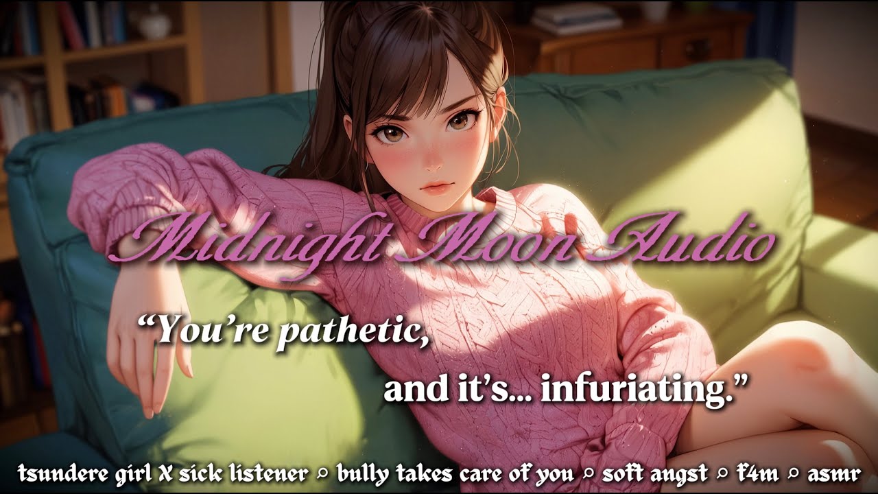 Mean Bully Takes Care of You When You’re Sick | F4M Angst ASMR