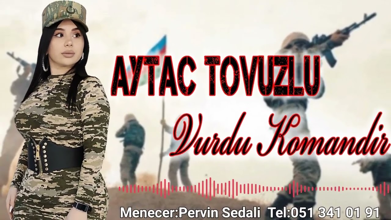 Aytac Tovuzlu - Vurdu Komandir 2022(Official Video)