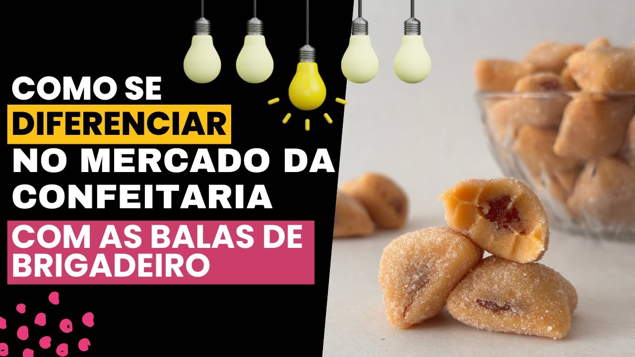 Como se diferenciar no mercado da confeitaria com as balas de brigadeiro