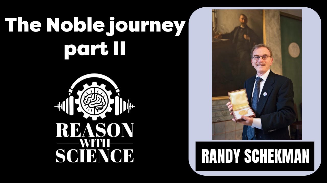 The Noble Journey | Randy Schekman | Part 2 | Reason with science | Nobel prize | Cell biology
