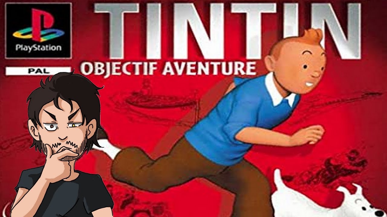 Un jeu TINTIN correct ? Run complète TINTIN OBJECTIF AVENTURE