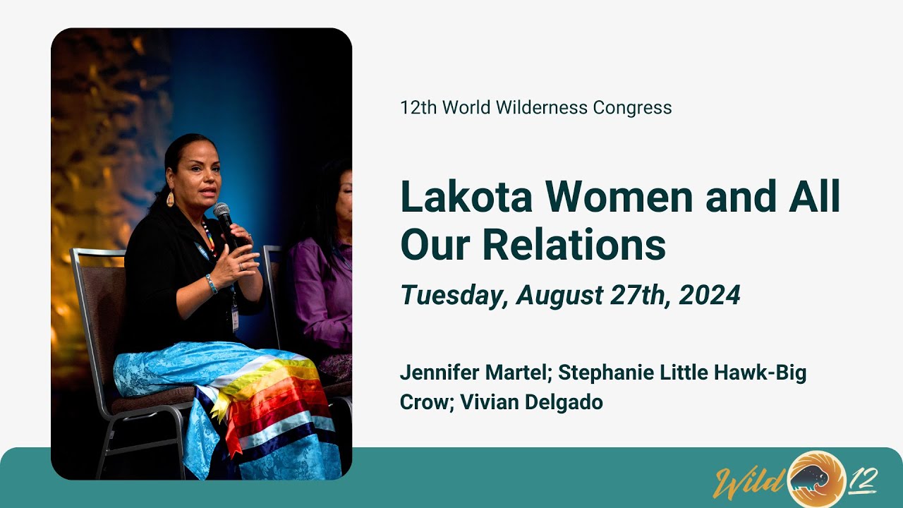 Lakota Women and All Our Relations | WILD12, Black Hills, 2024