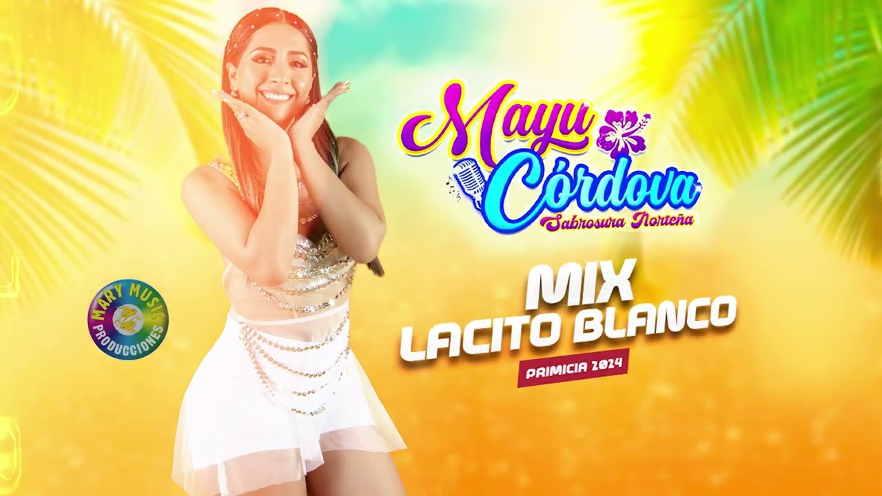 Mix lacito blanco - Mayu Cordova Sabrosura Norteña (PRIMICIA 2024)