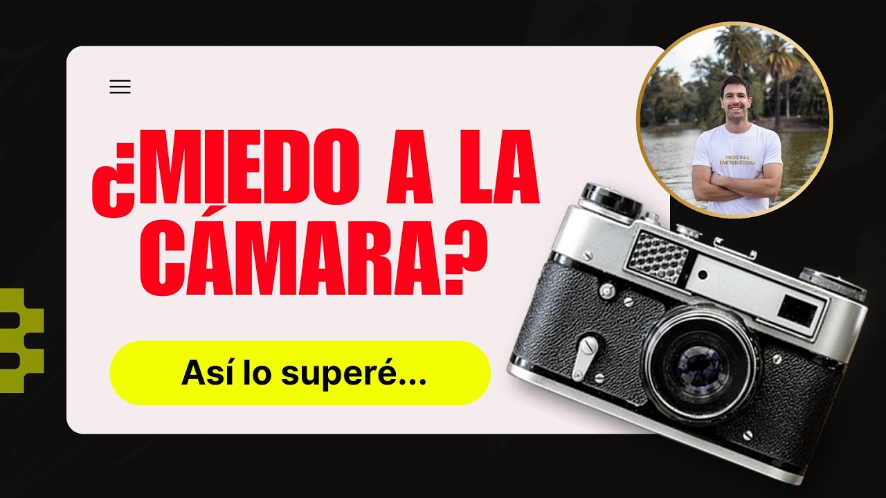 ¿Miedo a la cámara?