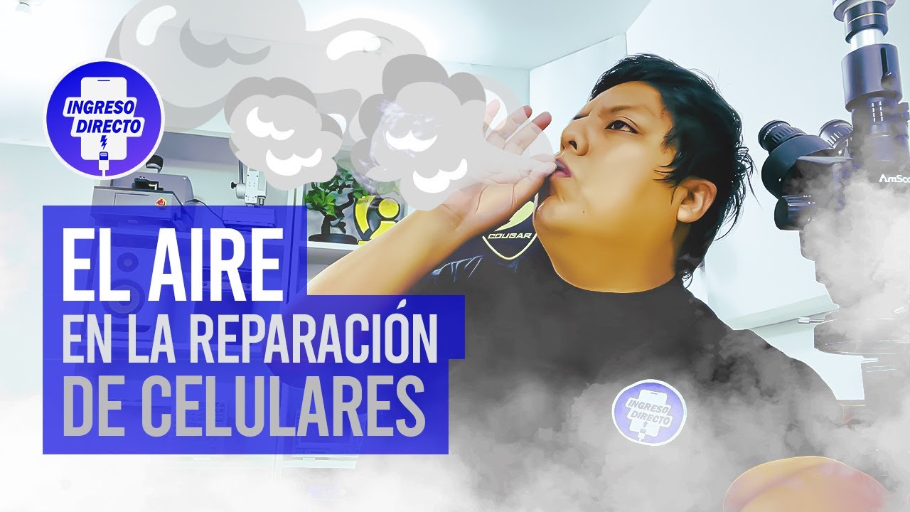 𝗟𝗮 𝗶𝗺𝗽𝗼𝗿𝘁𝗮𝗻𝗰𝗶𝗮 𝗱𝗲𝗹 𝗮𝗶𝗿𝗲 en el servicio técnico de celulares | Ingreso Directo