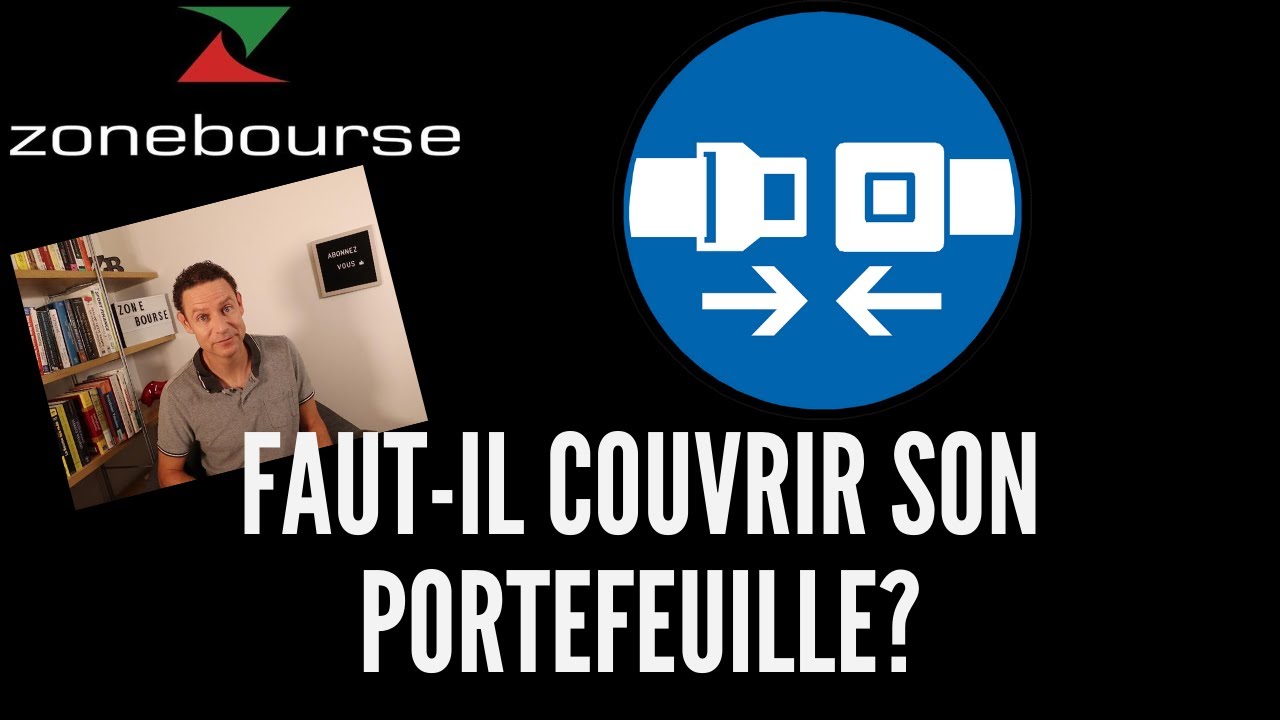 Faut-il couvrir son portefeuille ?