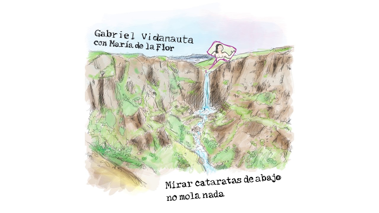 GABRIEL VIDANAUTA - Mirar cataratas de abajo no mola nada (con María de la Flor) (AUDIO OFICIAL)