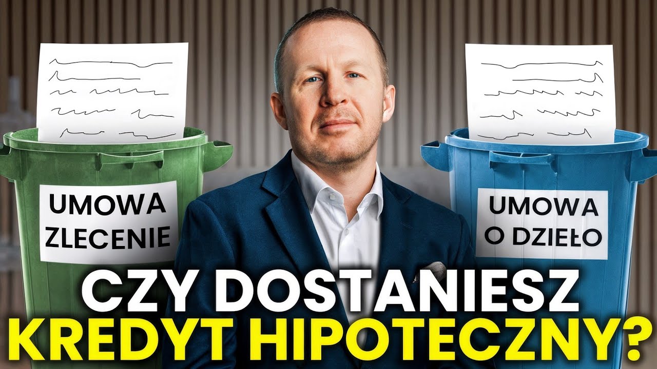 Umowa ZLECENIE i umowa o DZIEŁO- czyli  tzw. UMOWY ŚMIECIOWE a kredyt hipoteczny! CS#12