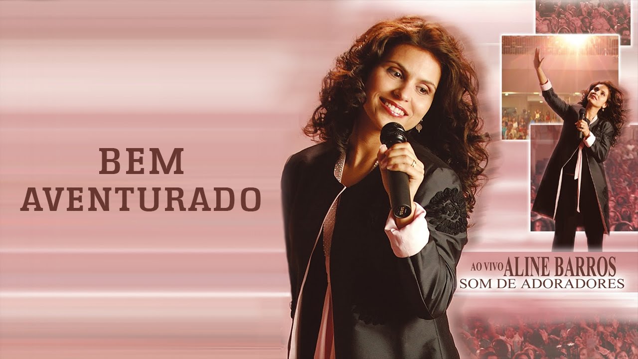 Bem Aventurado | CD Som de Adoradores | Aline Barros