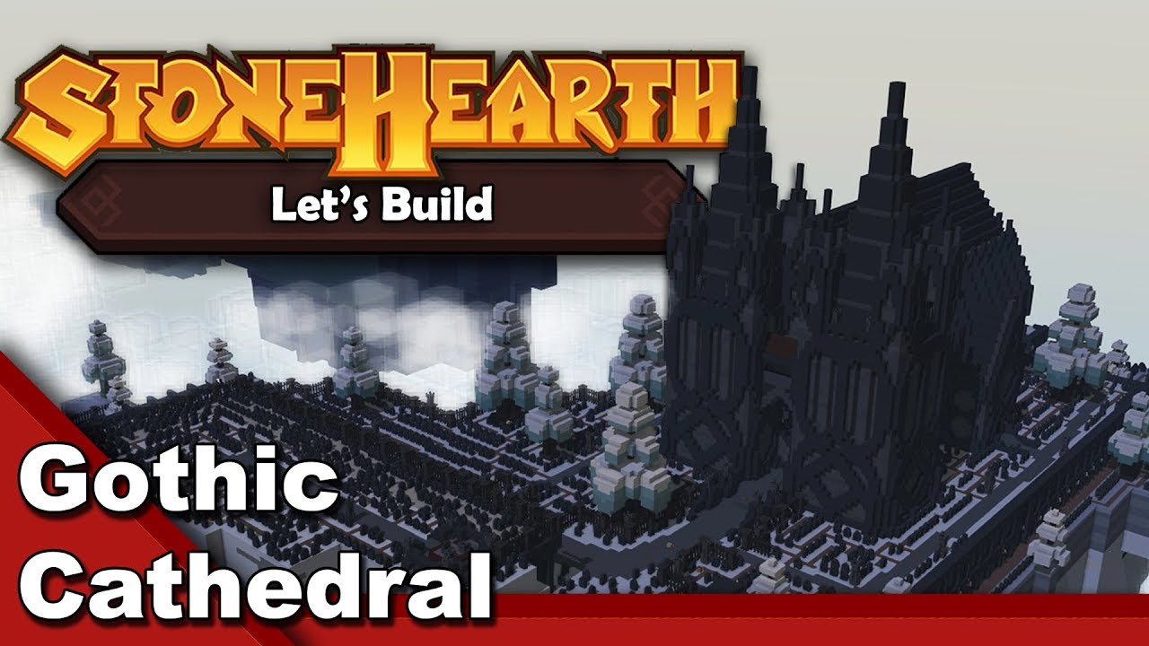 Let's Build a Gothic Cathedral - StoneHearth