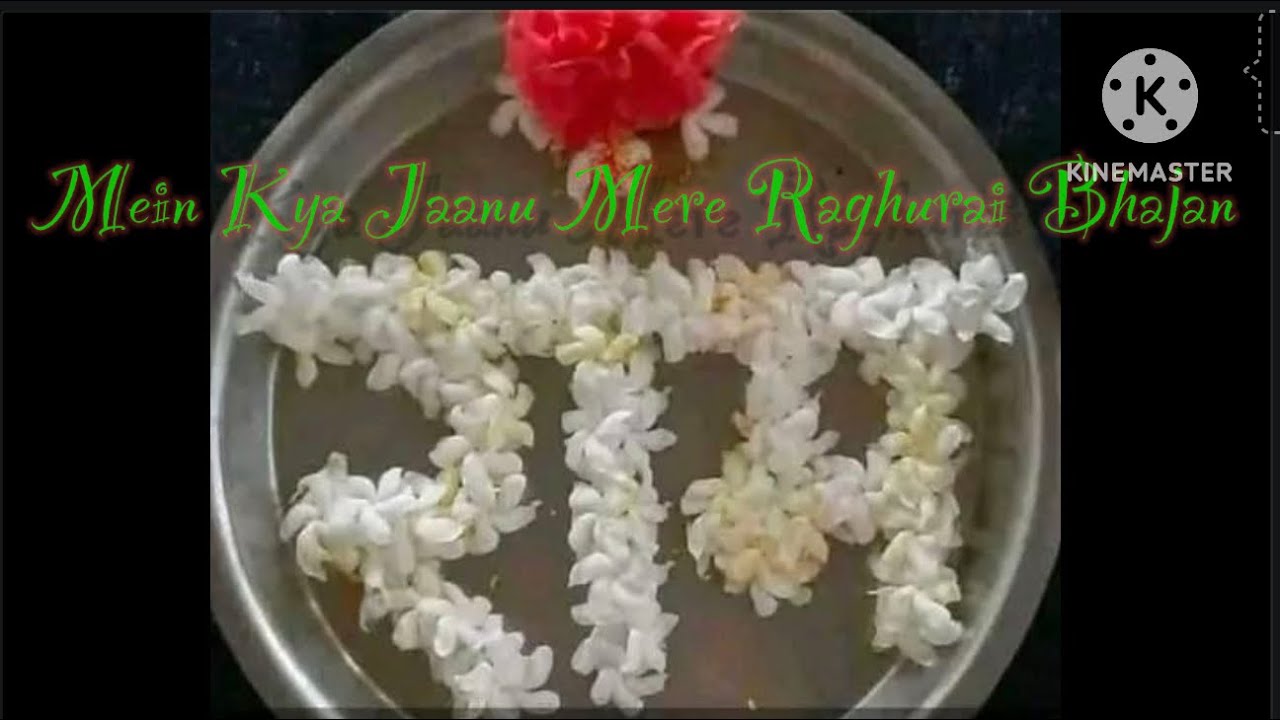 Mein kya jaanu mere raghurai bhajan/ram bhajan/Sai bhajan