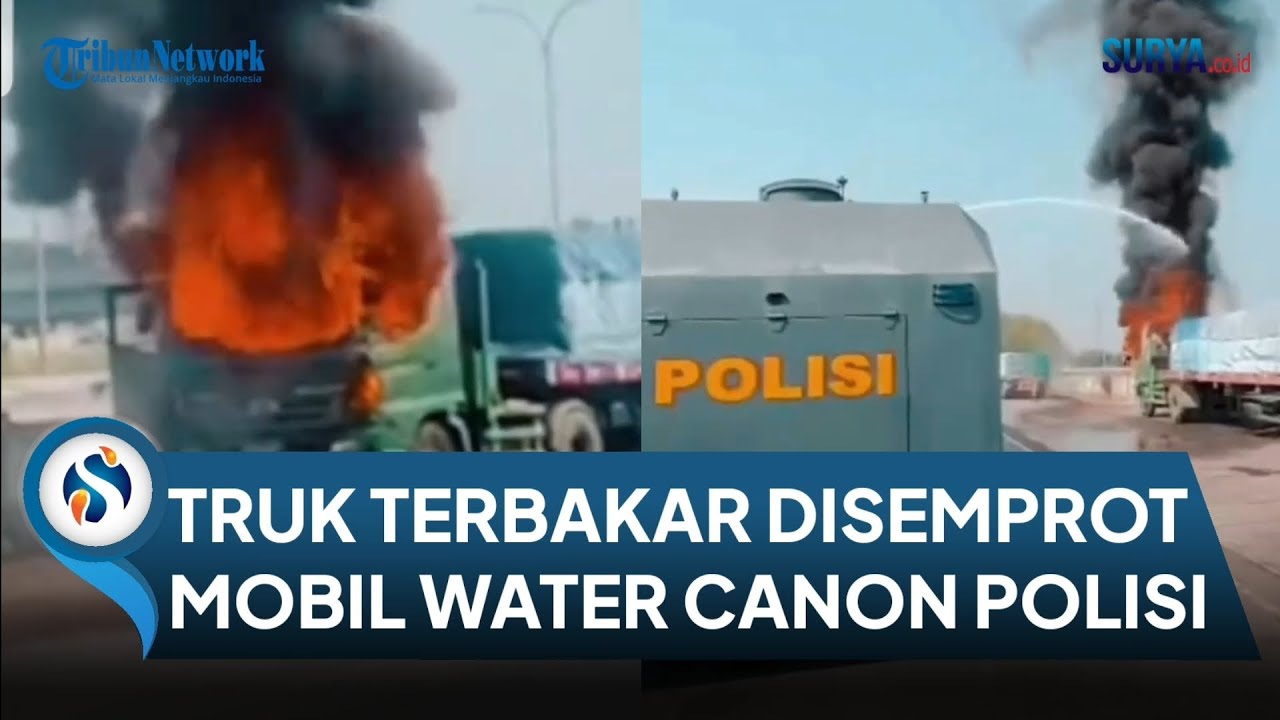 Truk Terbakar di Jalan Raya Porong Dipadamkan Mobil Water Canon Polisi