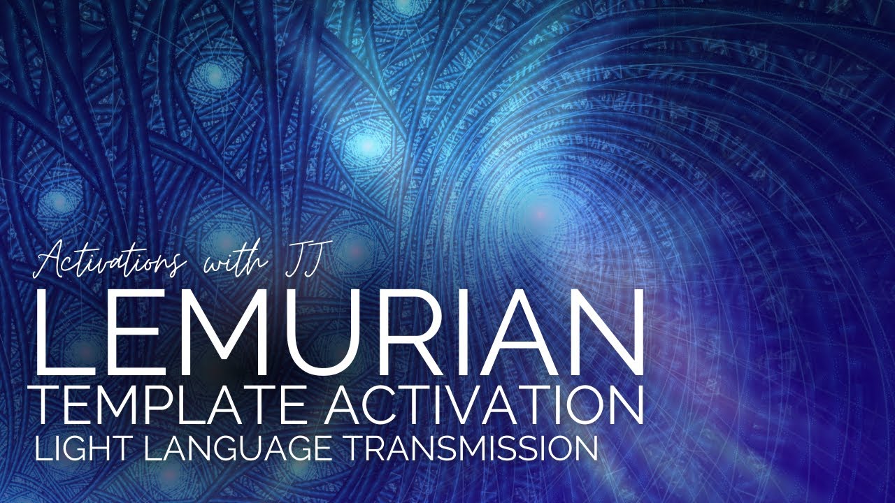 Lemurian Template Activation | Light Language Transmission