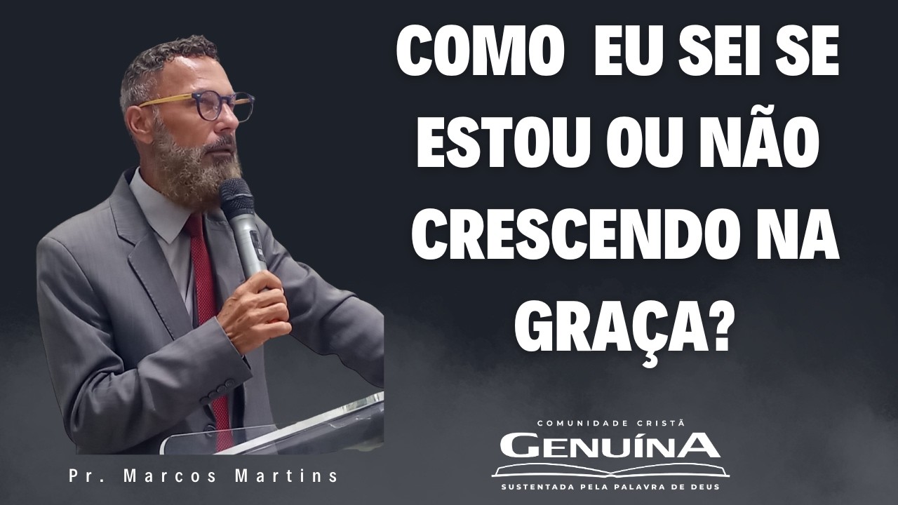Culto de celebração// Como eu sei se estou ou não crescendo na Graça?