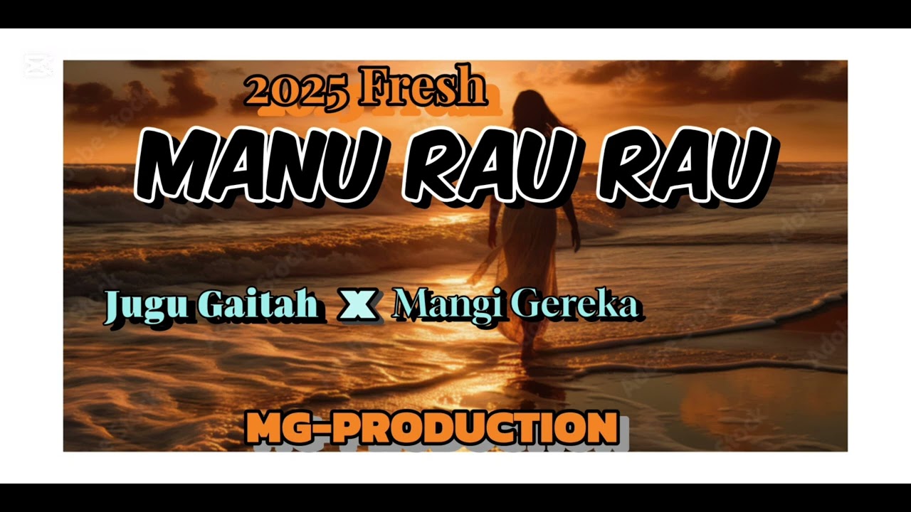 Jugu Gaitah-Manu Raurau ft (Mangi Gereka)