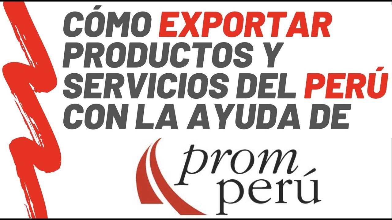 Promperu te ayuda exportar desde el Perú y a encontrar clientes peruanos