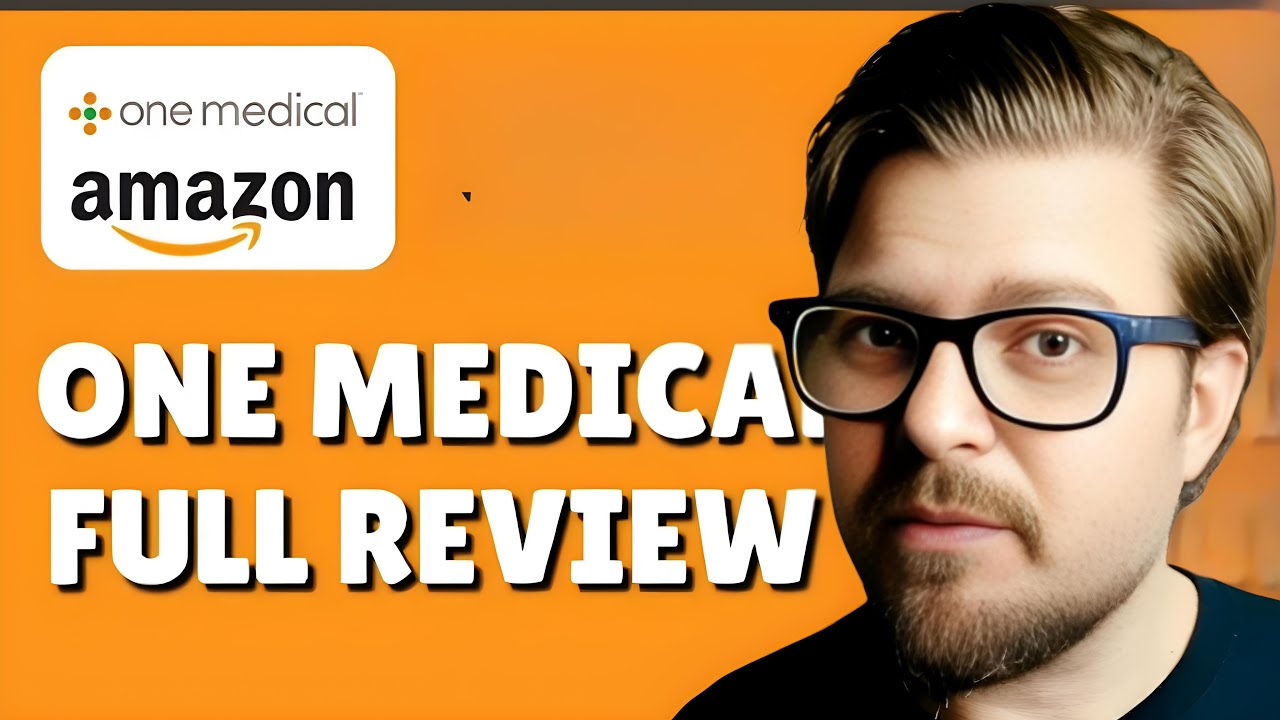 AMAZON ONE MEDICAL APP FULL PROSCONS REVIEW   AMAZON MEDICAL CARE EXPLAINED   AMAZON HEALTHCARE