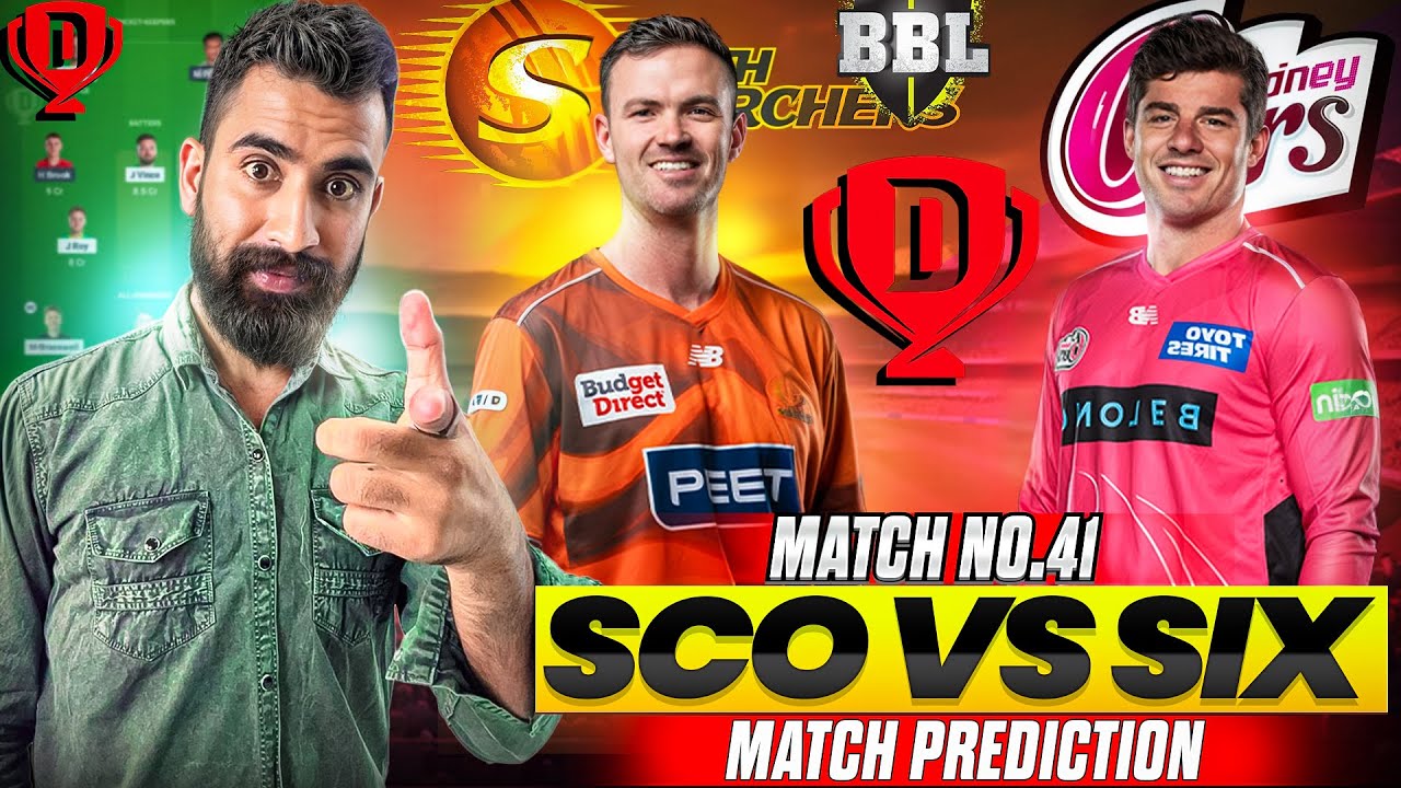SCO vs SIX Dream11 Team | SCO vs SIX Match Analysis | SCO vs SIX Match Prediction | BBL 2026 |