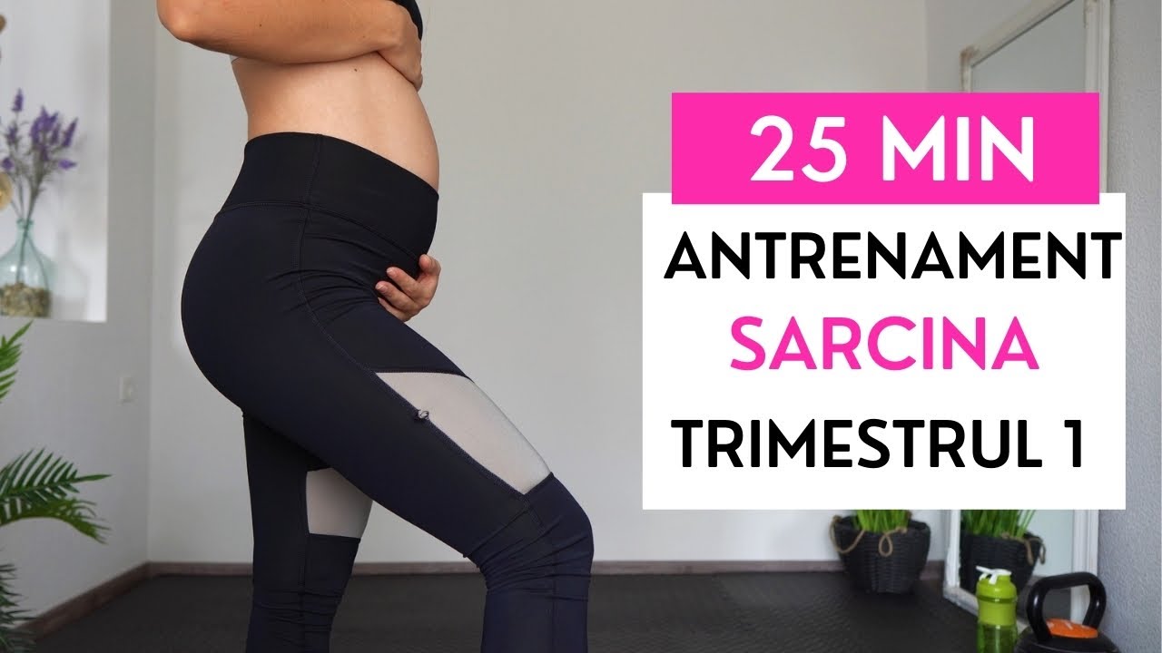 25 DE MINUTE ANTRENAMENT IN TIMPUL SARCINI - Trimestrul 1 ( Sigur Pentru Toate Trimestrele )