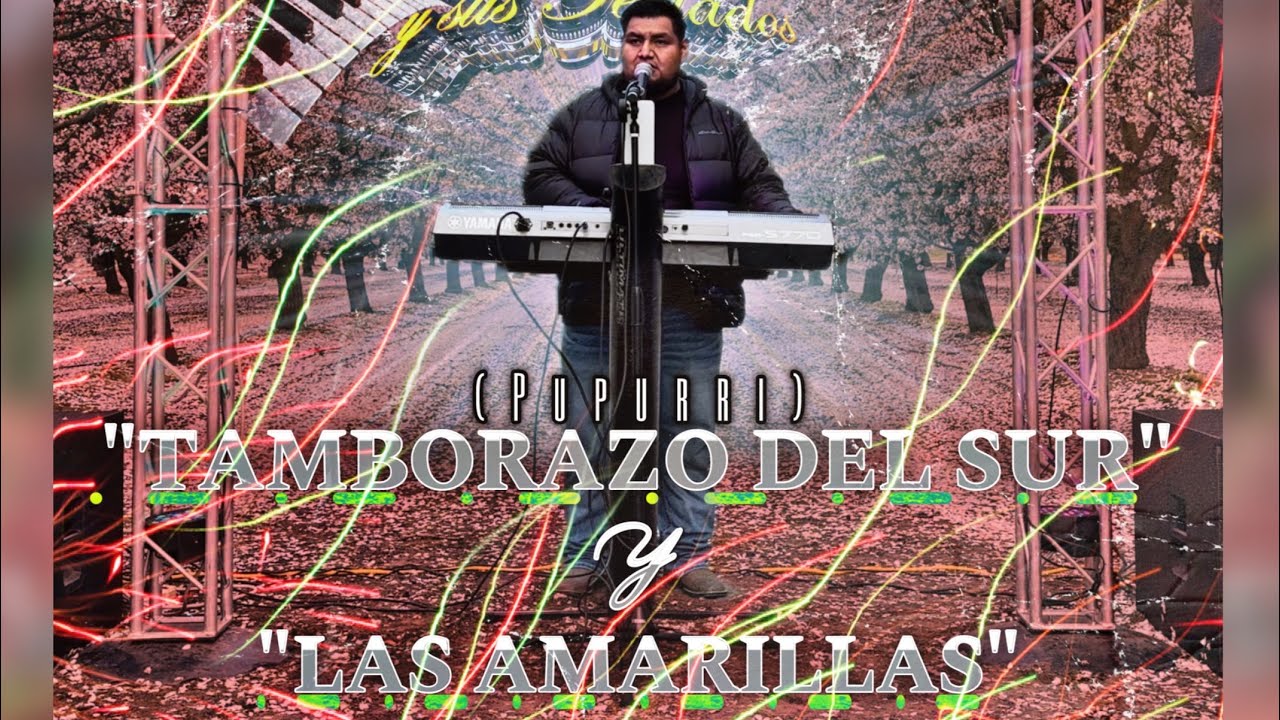 Erick Y Sus Teclados - “Pupurri TAMBORAZO DEL SUR y LAS AMARILLAS” (EN VIVO)