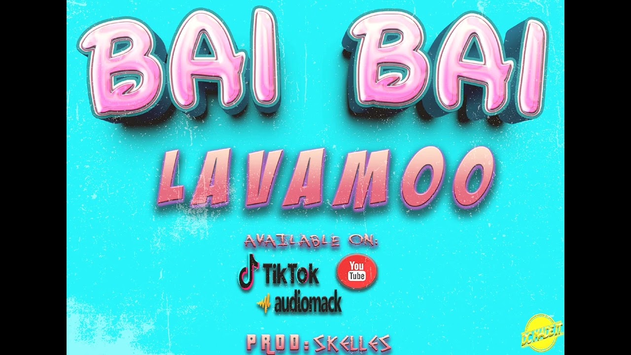 Lavamoo-Bai Bai (official audio)