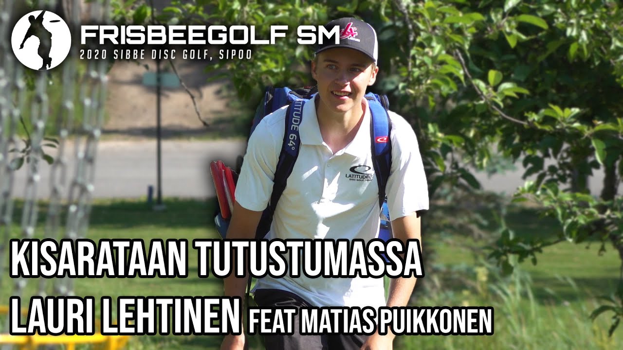 Frisbeegolf SM 2020 - KISARATAAN TUTUSTUMASSA Lauri Lehtinen feat. Matias Puikkonen
