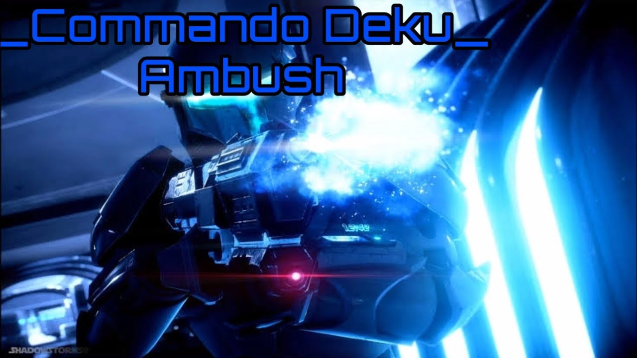 Commando Clone deku [Part 4]