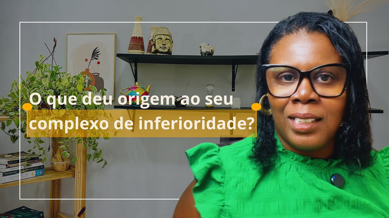 Complexo de Inferioridade Por que você sempre se sente menor que os outros