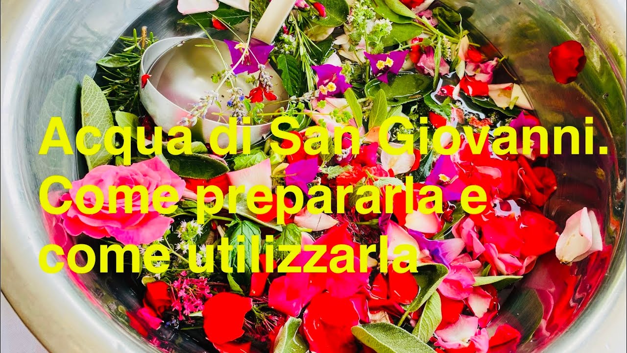 Acqua di San Giovanni. Come prepararla e come utilizzarla ￼